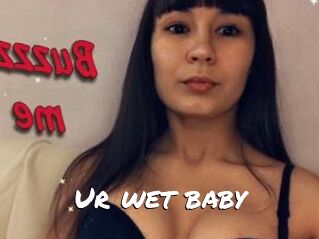 Ur_wet_baby