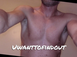 Uwanttofindout