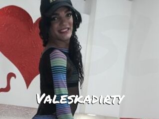 Valeskadirty