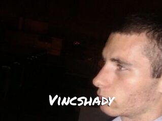 Vincshady