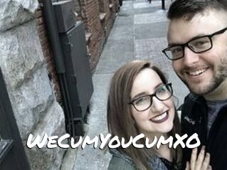 WeCumYouCumXO