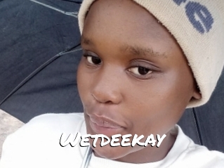 Wetdeekay