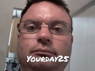Yourday25