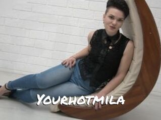 Yourhotmila